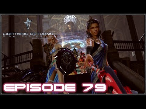 Lightning Returns: Final Fantasy 13 - Stopping The Soulsong - Episode 79