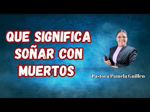 Que Significa Soñar Con  Muertos