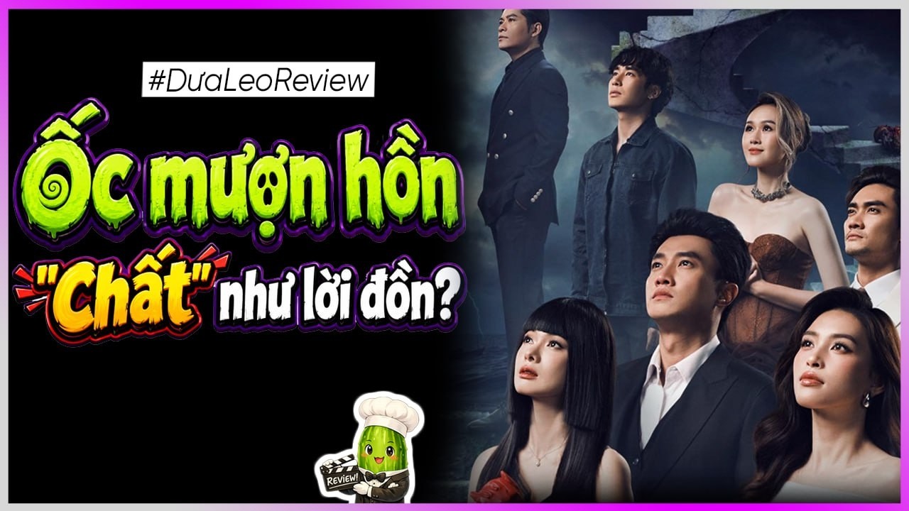 Dưa Leo review : Ốc mượn hồn