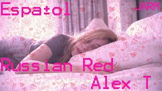 Russian Red - Alex T Subtitulado en español