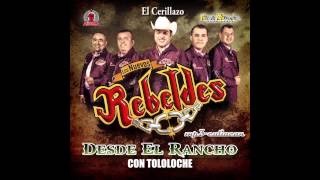Los Nuevos Rebeldes - El Cerillazo (Desde El Rancho Con Tololoche 2013)