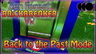 Zen Forest Brick Breaker VR - Back to the Past Mode!
