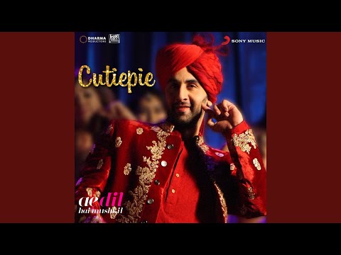 Cutiepie (From "Ae Dil Hai Mushkil") (Full Audio) — watch video