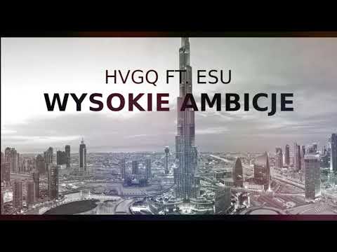 HVGQ FT. ESU - WYSOKIE AMBICJE