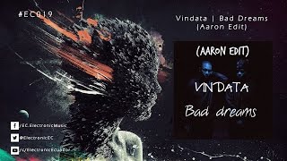 Vindata | Bad Dreams (Aaron Edit) (EC019)