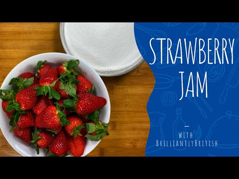 Ep.17 Strawberry Jam (with outtakes) - The deliciously simple way to preserve