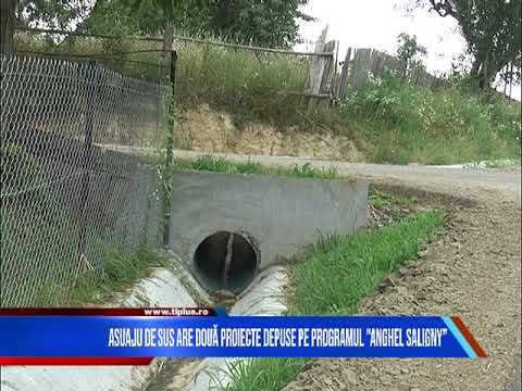 ASUAJU DE SUS ARE DOUĂ PROIECTE DEPUSE PE PROGRAMUL ”ANGHEL SALIGNY”