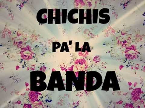 Chichis Pa'La Banda (Oficial Remix Justin)