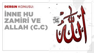 Halıkiyet ve Miraç - İnne Hu Zamiri ve Allah (c.c)