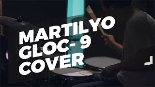 MARTILYO - GLOC 9 | Cover  [ Drum Cam ] Superior Drummer 3