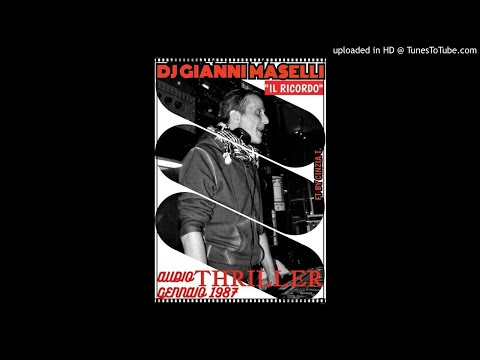 DJ GIANNI MASELLI@THRILLER -Imola - IL RICORDO - AUDIO "LIVE" DEL 1987 - (FT/VIDEO BY CINZIA T.)