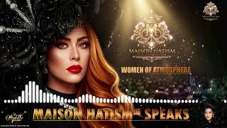 Maison Speaks:  Woman of Atmosphere!!!