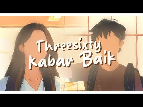 THREESIXTY - KABAR BAIK ( OFFICIAL LYRICS VIDEO )