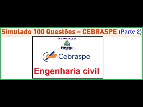 ISS FORTALEZA - 2ª PARTE - SIMULADO 100 QUESTÕES CEBRASPE RESOLUÇÃO DE QUESTÕES ENGENHARIA CIVIL.