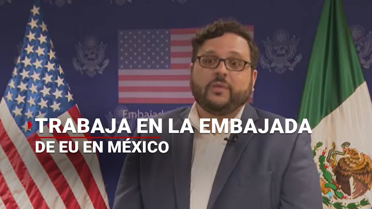 ¡Hay chamba! Embajada de EU en México tiene varias VACANTES sin importar nivel de inglés
