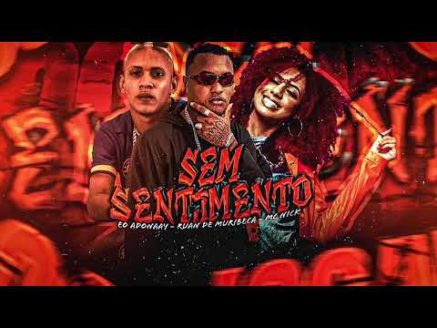 SEM SENTIMENTO - Ruan de Muribeca, Eo Adonaay, Mc Nick