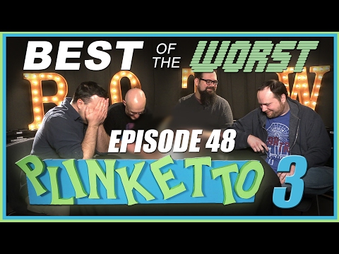 Best of the Worst: Episode 48: Plinketto #3