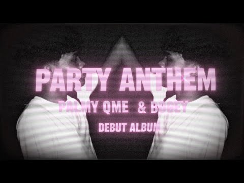 PALMY QME & Bogey - PARTY ANTHEM [Full Album]
