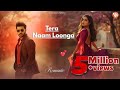 Tera Naam Loonga Best Romantic Song 2025 Feel The Magic Of Love