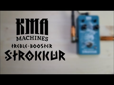 KMA Audio Machines - Strokkur Treble Booster [SofaJams]