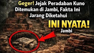 Download lagu Geger! Jejak Peradaban Kuno Ditemukan di Jambi — Fakta Ini Jarang Diketahui mp3