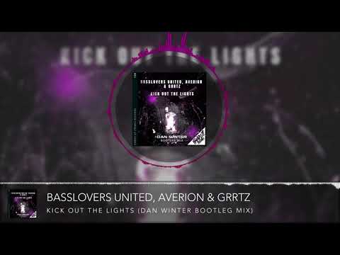 Basslovers United, Averion & Grrtz - Kick Out The Lights (Dan Winter Bootleg Mix)