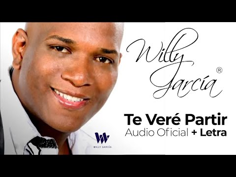 Willy García - Te Veré Partir (Audio Oficial + Letra) | Salsa Romántica
