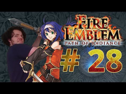 THE SERENES AFFAIR II -- Let's Play Fire Emblem Path of Radiance Pt.28