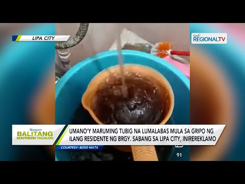 Balitang Southern Tagalog: Umano’y maruming tubig na lumalabas sa gripo, inirereklamo