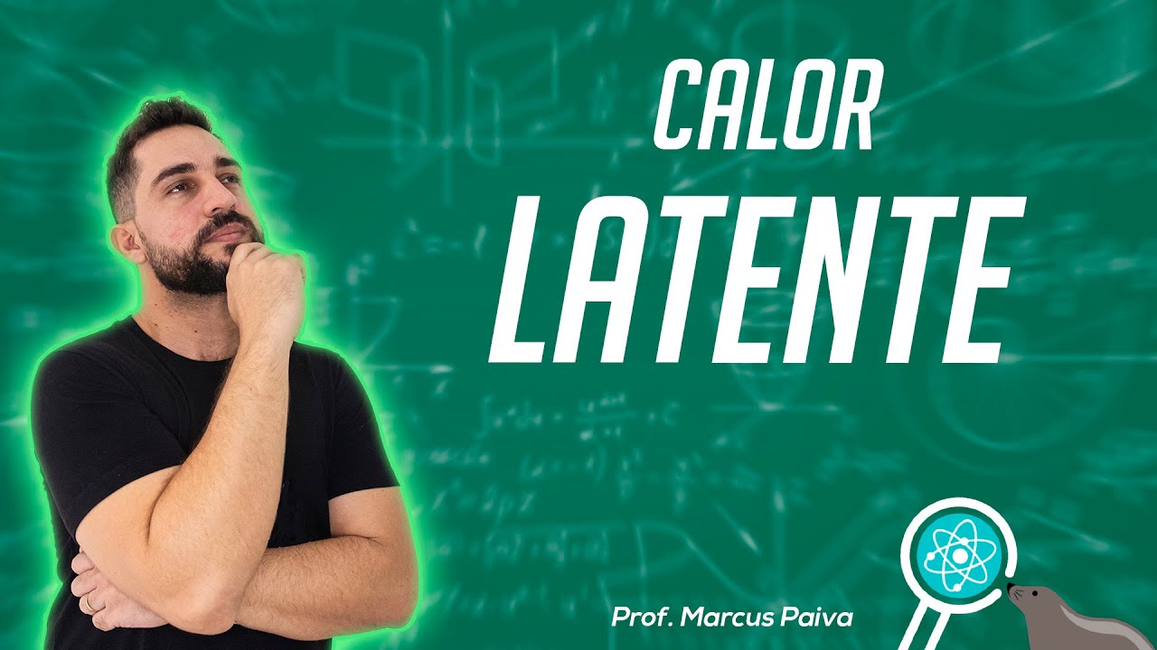 Calor Latente - #FocaNaFísica