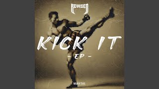 KICK IT