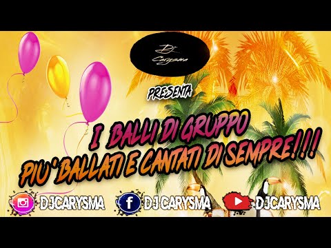 MIX BALLI DI GRUPPO "RIVISITATI E REWORK" 🕺🏽🎉💃🏼🎊 PIU' BALLATI E CANTATI BY DJ CARYSMA