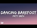 Patti Smith Dancing Barefoot Lyrics