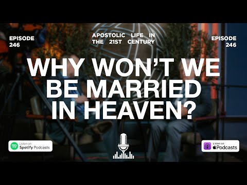 Why Won't We Be Married in Heaven? | Episode 246