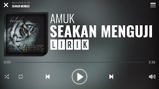 Download lagu Amuk - Seakan Menguji [Lirik] mp3