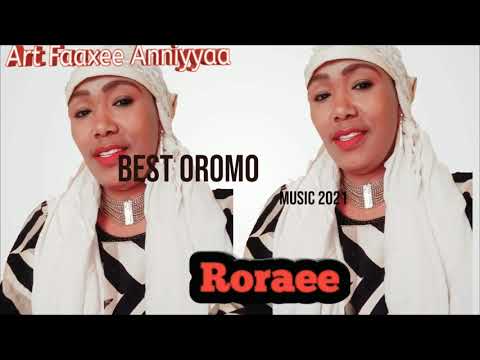 Faaxee Anniyyaa - Roraee - New Oromo Music 2021