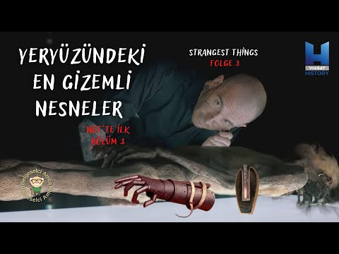 Dünyadaki Etkileyici Ve Gizemli Nesneler 3. Bölüm Net'te İlk - Belgeselci Amca