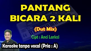 Download lagu Pantang bicara dua kali karaoke Anci laricci Dut Mix mp3 Download lagu Pantang bicara dua kali karaoke Anci laricci Dut Mix mp3
