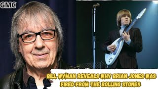 Bill Wyman Reveals Why Brian Jones Was Fired From The Rolling Stones.