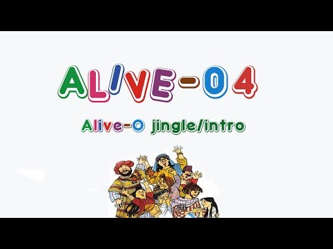 Alive-O 4 - Alive-O jingle/intro