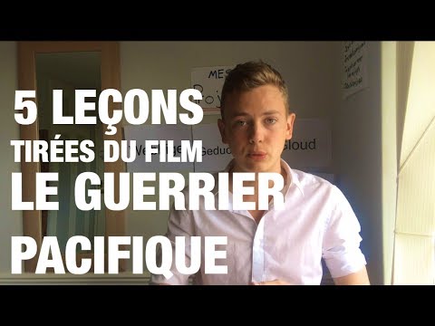 5 Leçons de Vie Tirées du Film - Le Guerrier Pacifique