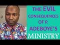 44/75. 2018-04-18: THE EVIL CONSEQUENCES OF P. ADEBOYE’S MINISTRY