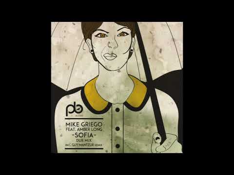 Mike Griego - Sofia Feat Amber Long - Guy Mantzur Remix