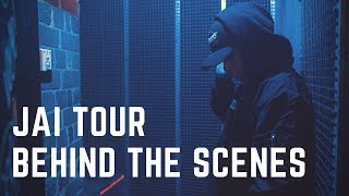 JAI TOUR | BEHIND THE SCENES