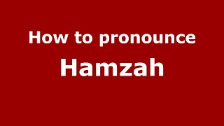 How to pronounce Hamzah