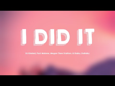 I DID IT - DJ Khaled, Post Malone, Megan Thee Stallion, Lil Baby, DaBaby {Lyrics Video} 🚀