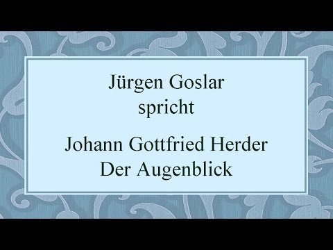 Johann Gottfried Herder „Der Augenblick" I