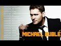 Best Songs Of Michael Buble Michael Buble Greatest Hits Full Album 2025