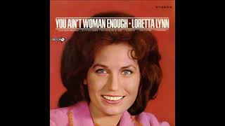 Loretta Lynn-You Ain’t Woman Enough