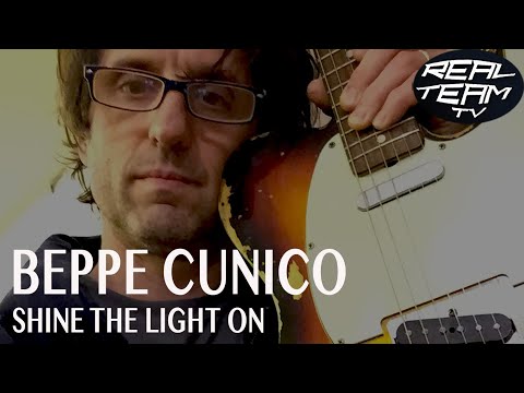 Beppe Cunico - REAL TEAM TV - Shine The Light On